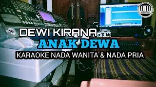 ANAK DEWA - DEWI KIRANA KARAOKE NADA WANITA & PRIA | FULL LIRIK TANPA VOKAL