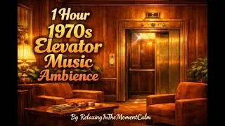 1970's Elevator Music Ambience &bull; Relaxing &bull; Background Music