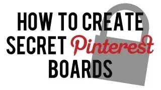How to Create Secret Private Board on Pinterest | Make Hidden Pinterest Board