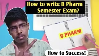 How to write B Pharm semester exam?