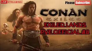 🔴LIVE #8 [CONAN EXILES] A NEW BEGINNING. EXILED LANDS PVE/OFFICIAL.