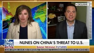 Rep. Nunes on investigating China's malfeasance and an update on the Russia hoax