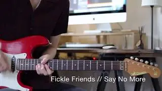 Fickle Friends // Say No More // guitar cover