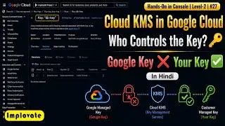 27 | Cloud KMS in Google Cloud | Encryption Keys & CMEK Explained | Hands-On | GCP Level-2 (Hindi)