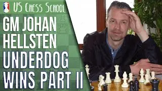 GM Johan Hellsten: Underdog Wins Part 2 | US Chess School 6.29.2021