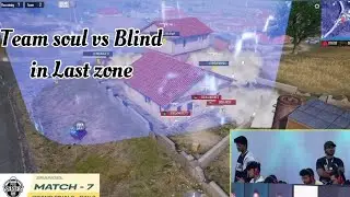 Team Blind VS Team Soul  last zone fight | Team Blind with 13 kills chicken dinner