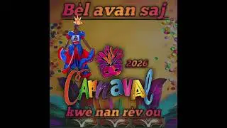 KWÈ NAN RÈV OU - BÈL AVAN SAGE ( KANAVAL 2026)