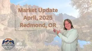 Market Update - Redmond, OR - April 2025