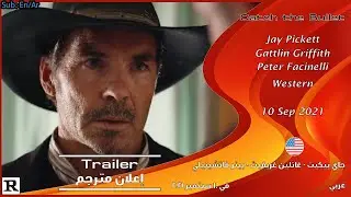 Catch the Bullet [2021] Official Trailer إعلان مترجم