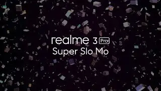 realme 3 Pro | Super Slo Mo