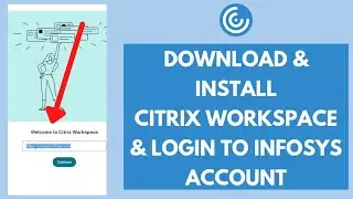 Login Infosys Account | How To Install Citrix Workspace into Laptop (2022)