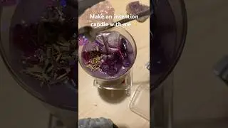 Make an intention candle with me #diy #handmade #candlemaking #spellcandles #selfcare #violet