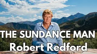 Lyrical Legacy: A Tribute to Robert Redford - The Sundance Man