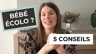 👶🏽 5 conseils pour un BÉBÉ ÉCOLO & ZÉRO DÉCHET 🌿(et des parents épanouis ! 😉)