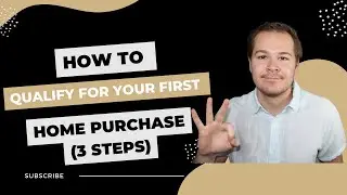How to Qualify for Your First Home Purchase (3 Steps)