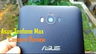 Asus Zenfone Max Camera Review