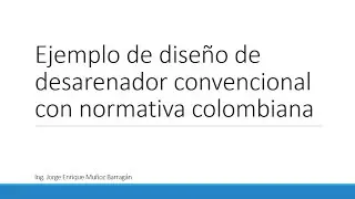 Ejemplo de diseño de desarenador convencional con normativa colombiana
