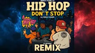 Hip-Hop Don't Stop (Remix) - Serch Murillo feat. DJ Zack Vader (Prod. Clapzion)