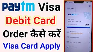 Paytm Visa Debit Card Apply Process 2021 | How to order Paytm Visa Debit Card | paytm visa card
