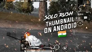 Solo Rush Thumbnail Tutorial | Part 1 | Make On Android | Antique YT |