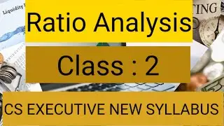 Ratio Analysis || CLASS 2 || CS EXECUTIVE || CA IPCC || Corporate Accounting