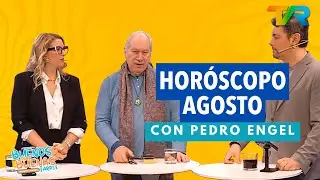 HORÓSCOPO DE AGOSTO CON PEDRO ENGEL | BDBT