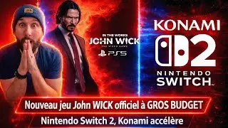 GAMING NEWS 🎮 JOHN WICK le JEU OFFICIEL &agrave; GROS BUDGET annonc&eacute; & NINTENDO SWITCH 2 : Konami acc&eacute;l&egrave;re🔥