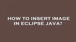 How to insert image in eclipse java?