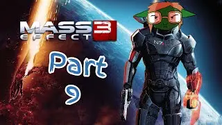 Shepard's Shore Leave it or Not | Mass Effect 3, Part 9