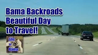 Driving I-22 to Hamilton on a Pretty Day with Life In Bama