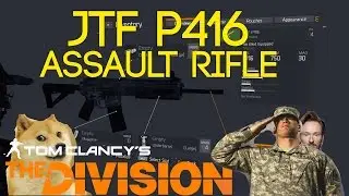 The Division Weapons - JTF P416 Assault Rifle Showcase