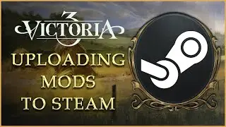 [VIC3 Modding] Uploading/Updating Mods on Steam