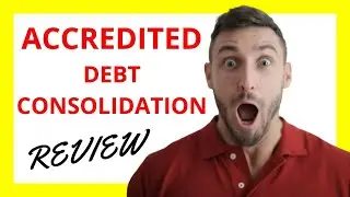 🔥 Accredited Debt Consolidation Review: Exploring the Pros and Cons of their Services