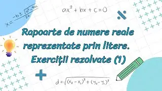 Rapoarte de numere reale reprezentate prin litere. Exerciții rezolvate(1)