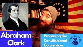 Abraham Clark Recommends The Constitutional Convention