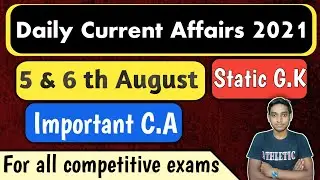 Daily Current Affairs 2021 | 5th & 6th August Current Affairs | SmartEdu Guide