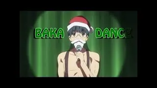 AMV - Bakadance! - Bestamvsofalltime Anime MV ♫