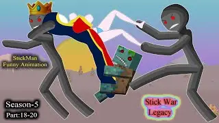 StickMan Funny Animation - Season 5 -  Part 18-20  - StickWar Legacy