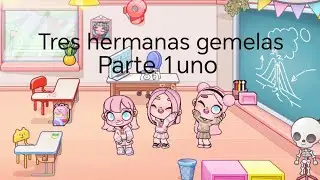 Tres hermanas gemelas parte uno❤️(historia m&iacute;a) 