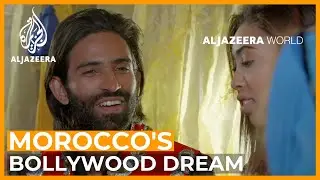 Morocco's Bollywood Dream | Al Jazeera World