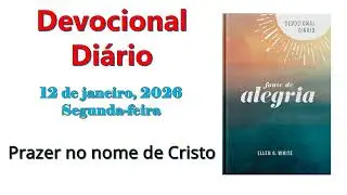 Prazer no nome de Cristo, 12 de Janeiro