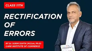 Rectification of Errors | Class 11 Accounts | Accounting Concepts Explained
