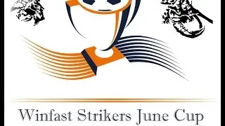 Star Strikers: Winfast June Cup 2015!