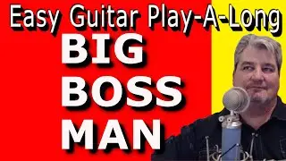 BIG BOSS MAN - Key of G - EASY GUITAR PLAY-A-LONG LESSON - Cover