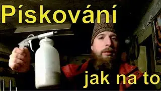 Pískování - jak na to