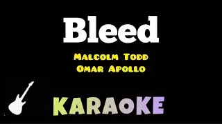Malcolm Todd, Omar Apollo - BLEED | Karaoke Guitar Instrumental