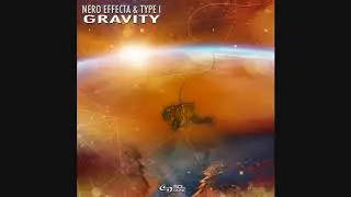 Nero Effecta & Type I - Gravity