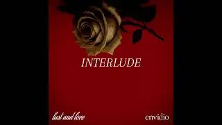 INTERLUDE - envidio
