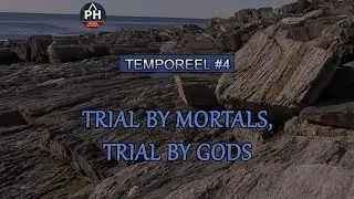 Temporeel: № 4 - 'Trial by Mortals, Trial by Gods'