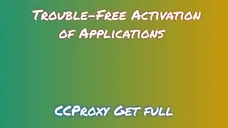 CCProxy License: Activation + Download Walkthrough